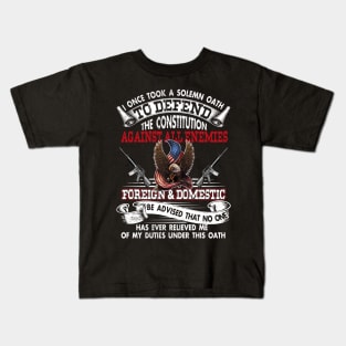 Veteran I Once Took A Solemn Oath to Defend the Constitution Against All Enemies Foreign and Domestic T Shirt USA American Patriotic Kids T-Shirt